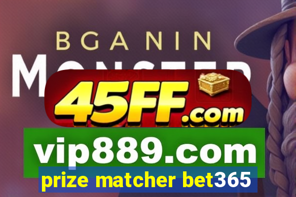 prize matcher bet365